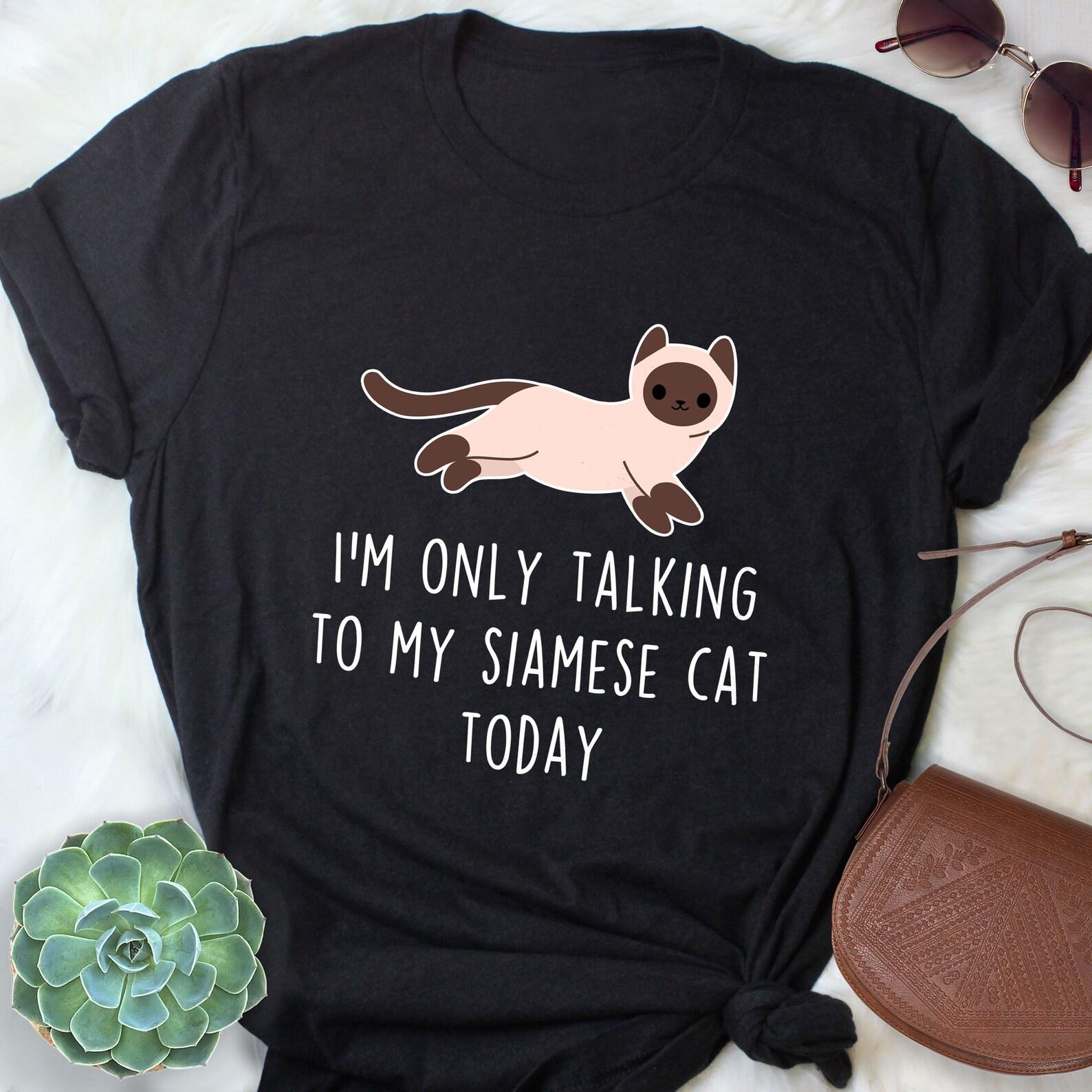 Siamese Cat Shirt, , , Funny Cat Lover Gift, Cute Pet T-shirt, Siamese Lover Tshirt, Siamese Cat Tee, Siamese Mom, Dad, Animal 100