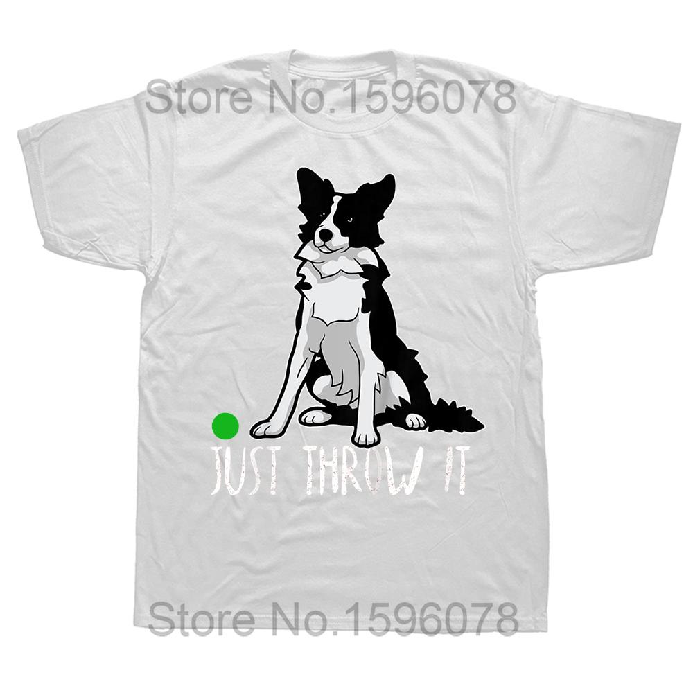 Jen Hoď Vtipná Trička pro Milovníky Psa Border Kolie Letní Styl Grafická Bavlněná Streetwear Krátký Rukáv Narozeninové Dárky Tričko