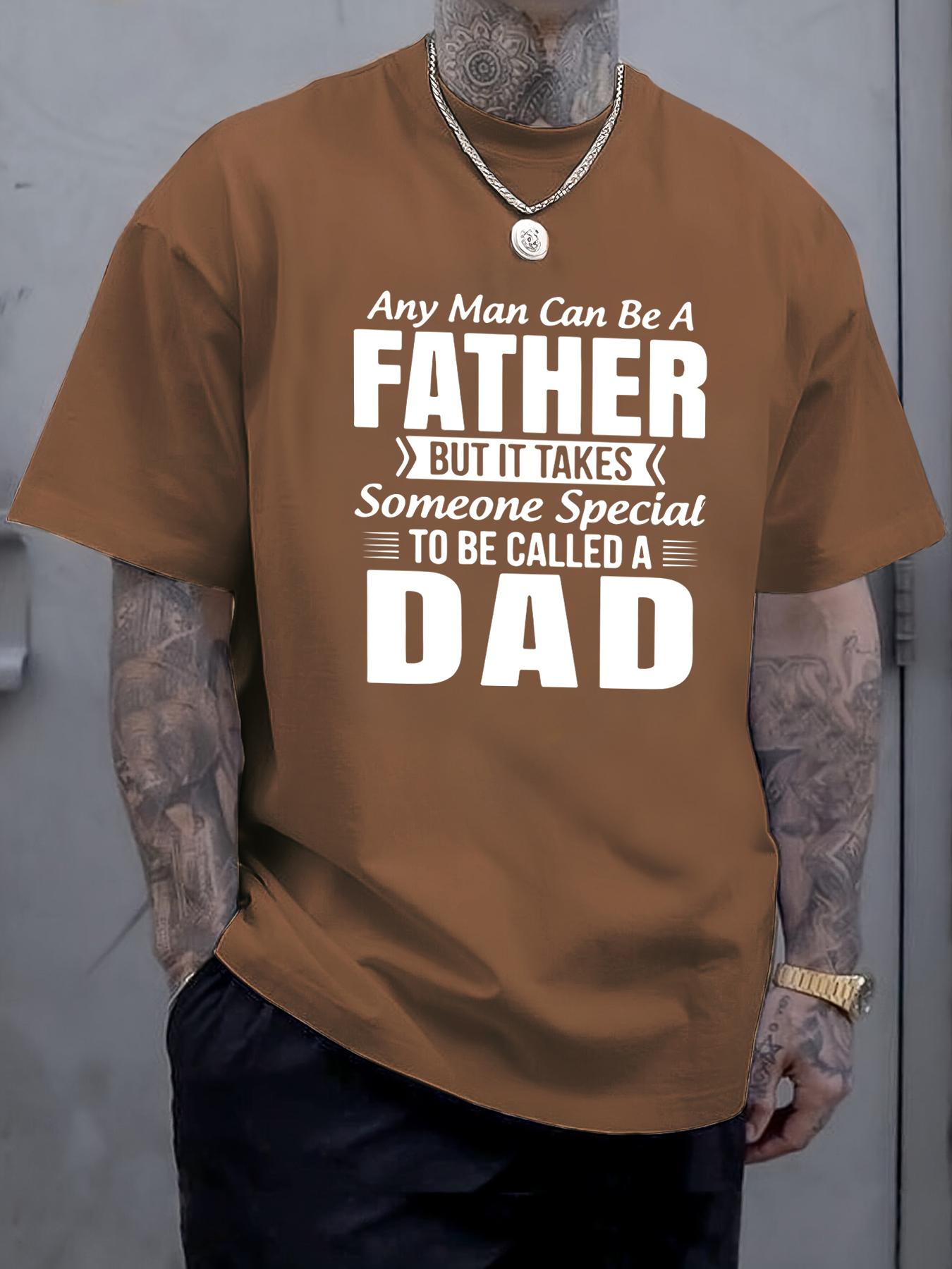 Someone Special To Be Called A Dad Printed T Shirt ManS Soft Hip Hop TShirt ONeck Short Sleeve Cotton Clothes Fashion Tops S