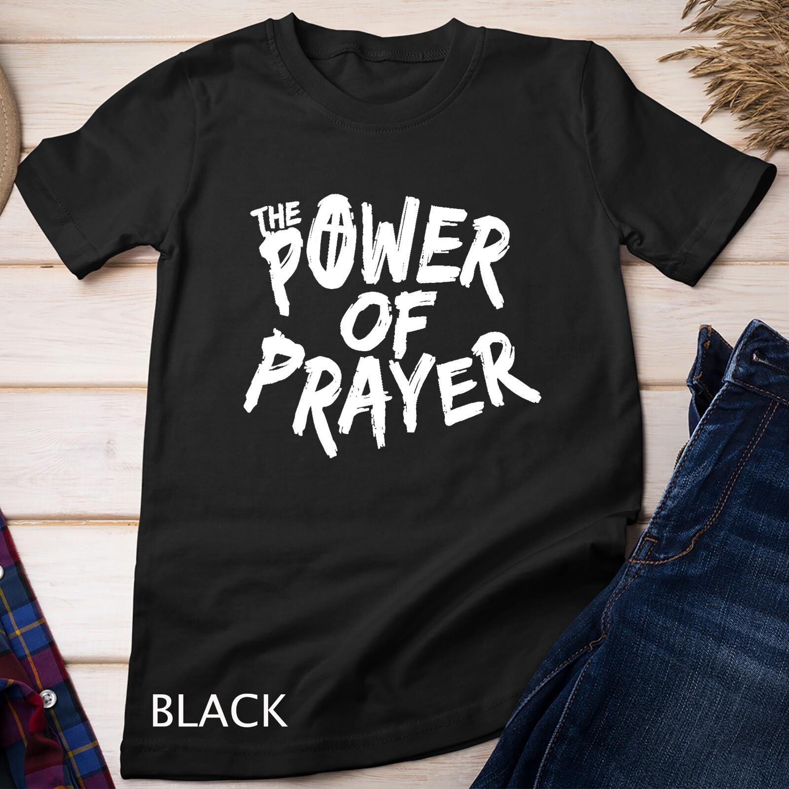 The Power Of Prayer T-Shirt Mens Womens Tees Top For National Day Of Prayer Event Unisex T-Shirt Mens Womens Tees Top 2XL
