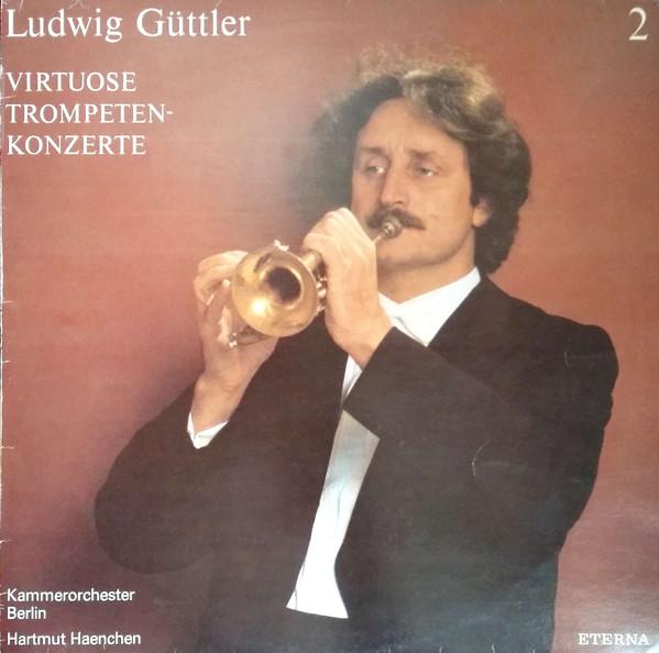 LP Record LUDWIG GUTTLER, KAMMERORCHESTER BER - Virtuose Trompetenkonzerte Mit Ludw 827002 ETERNA 1986 German Dem Classical Used
