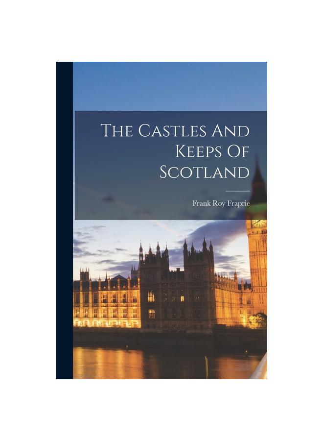 The The Castles And Keeps Of Scotland Book