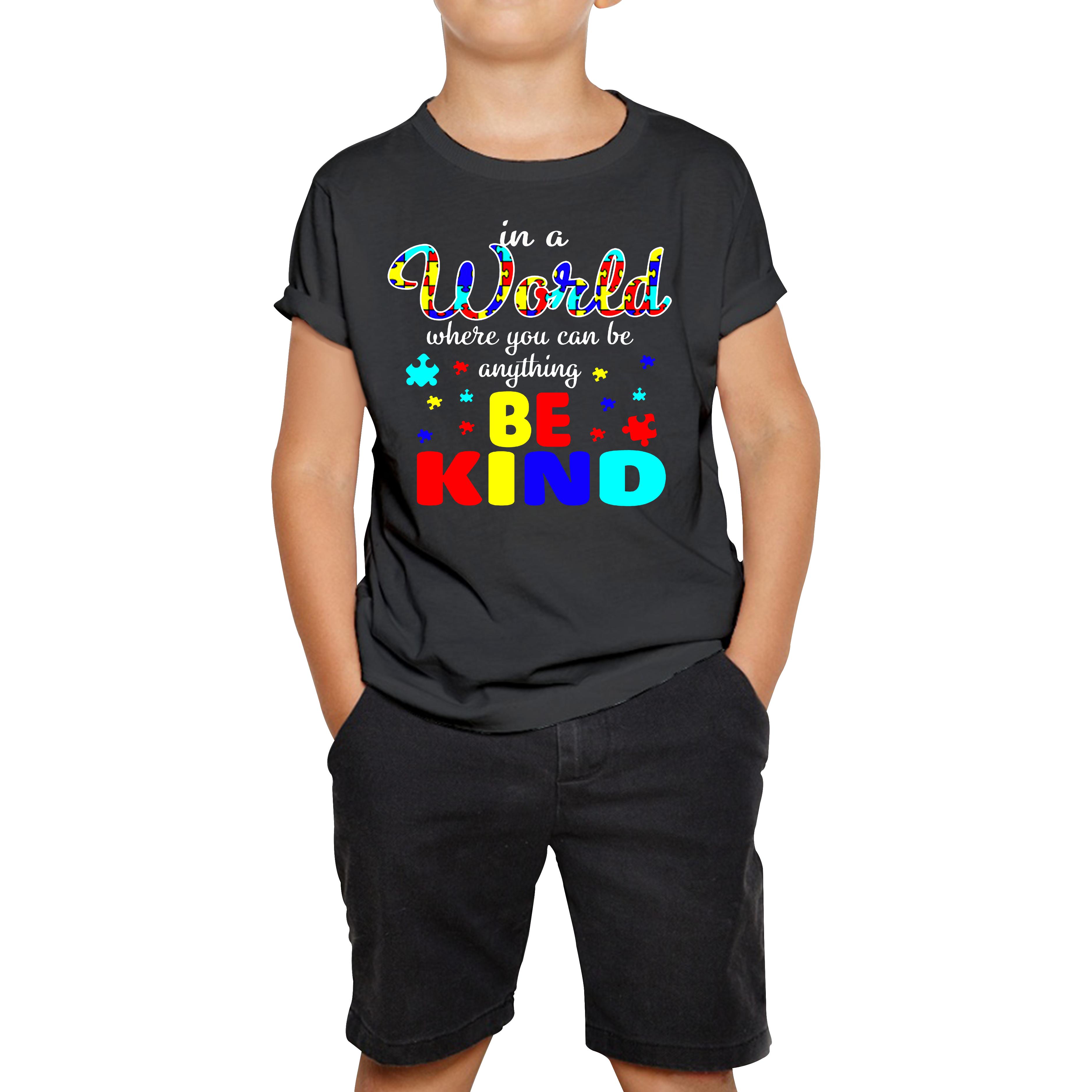 In A World Where You Can Be Anything Be Kind Autism Kids T Shirt 120