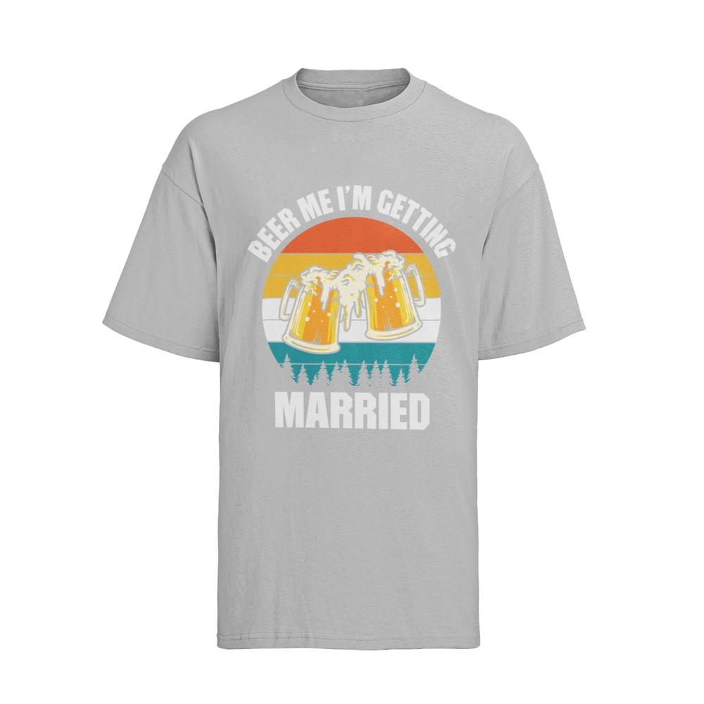 Beer Me Im Getting Married Beer 1 Tshirt Unisexs Sxxxl