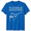 Id Rather Be Shooting Novelty Unisex T Shirt Fathers Day Gift Unisexs Unisexs Tee