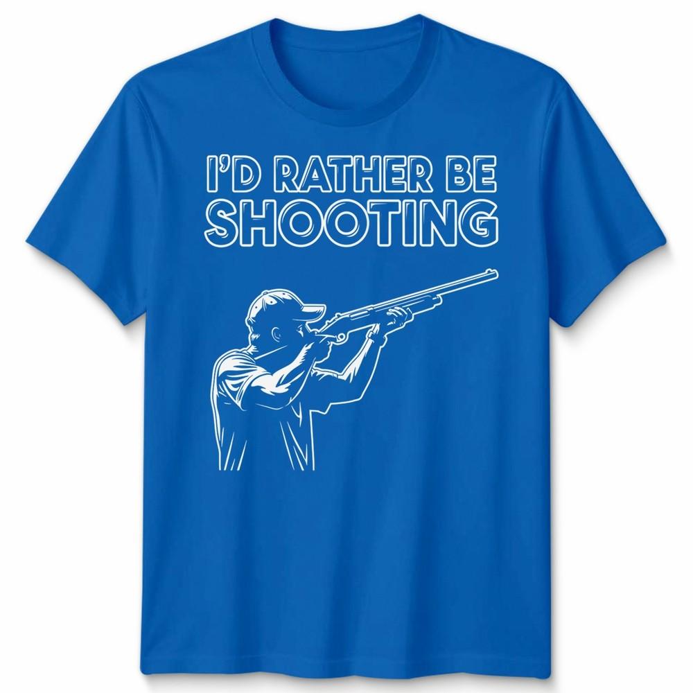 Id Rather Be Shooting Novelty Unisex T Shirt Fathers Day Gift Unisexs Unisexs Tee