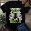 Sure You Can Trust the Government Just Ask an Indian Native American Men's and Women's T-shirts