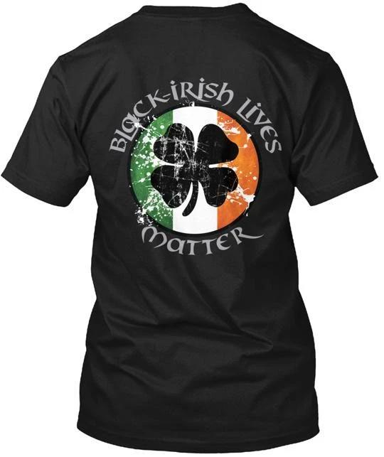 

Black Irish Lives Matter TTshirt Made in the USA Size S to 5XL XL