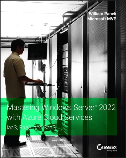 The Mastering Windows Server 2022 with Azure Cloud Services : IaaS, PaaS, and SaaS Book