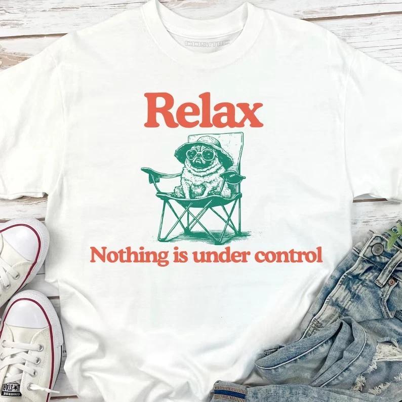 Chill Pug Vintage Shirt - Relax Nothing Is Under Control Pug Tee, L