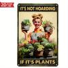 Garden Signs for Outside Funny Garden Signs Outside Garden Decor Women Plant Lover Gifts It's Not Hoarding If It's Plants 8x12in