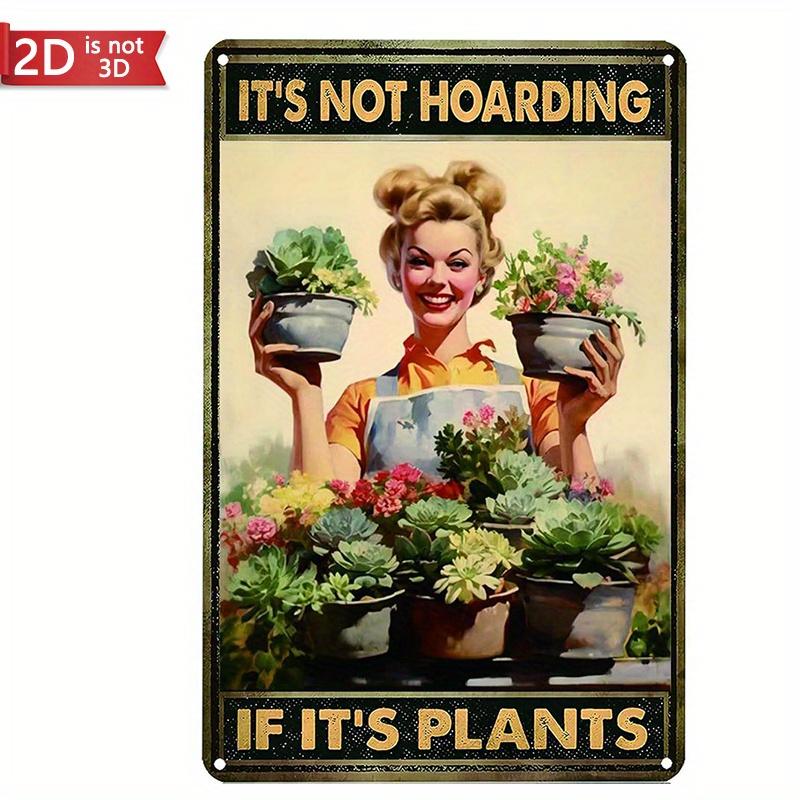 Garden Signs for Outside Funny Garden Signs Outside Garden Decor Women Plant Lover Gifts It's Not Hoarding If It's Plants 8x12in