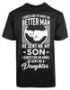 I Asked God To Make Me Better Man He Sent Me My Son New Mens Shirt Gift Cool Tee