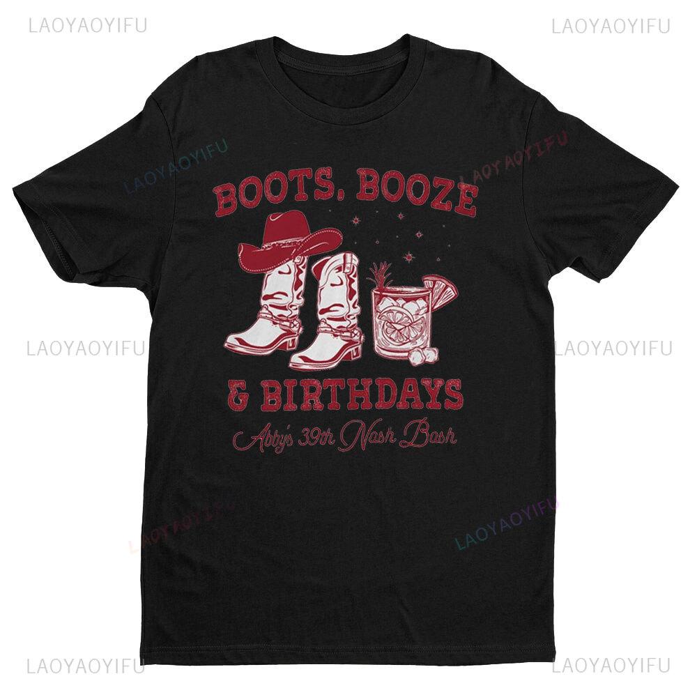 Happy Birthday Boots Booze Nashville Since Cowboys Cowgirls TShirt Western Style Men Women Fashion Crewneck Cotton Tee Tops
