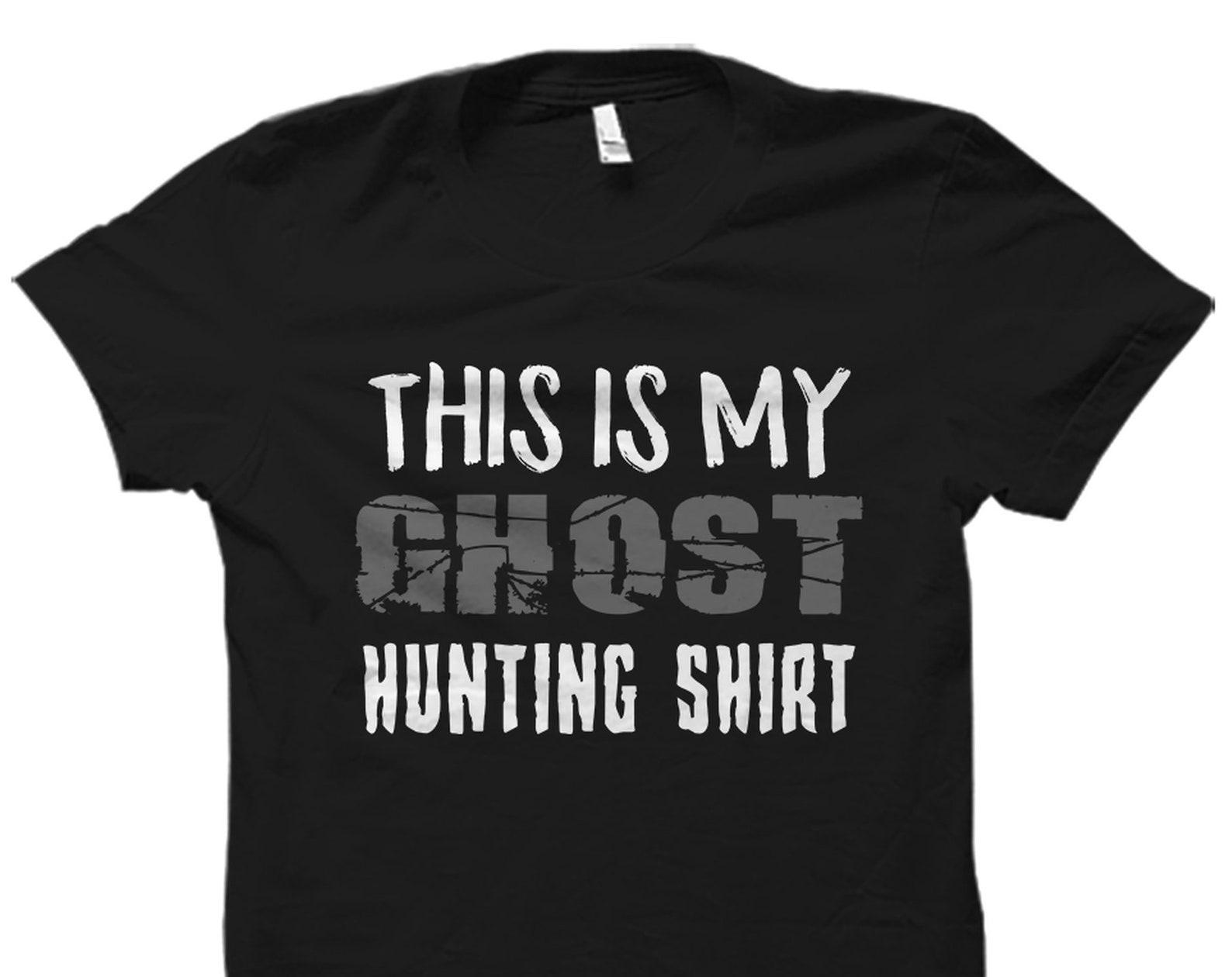 Ghost Hunter Shirt. Ghost Hunter Gift. Halloween Shirt. Halloween Gift. Ghost Shirt. Ghost Hunting Shirt. Paranormal Shirt #OS3342 L