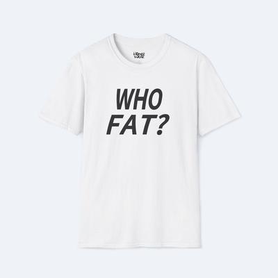 Who Fat T-Shirt Homer Simpson Tee Funny Simpsons Meme Shirt Cartoon Graphic Retro TV Humor Gift Idea Unisex Streetwear Funny Top Fan Shirt