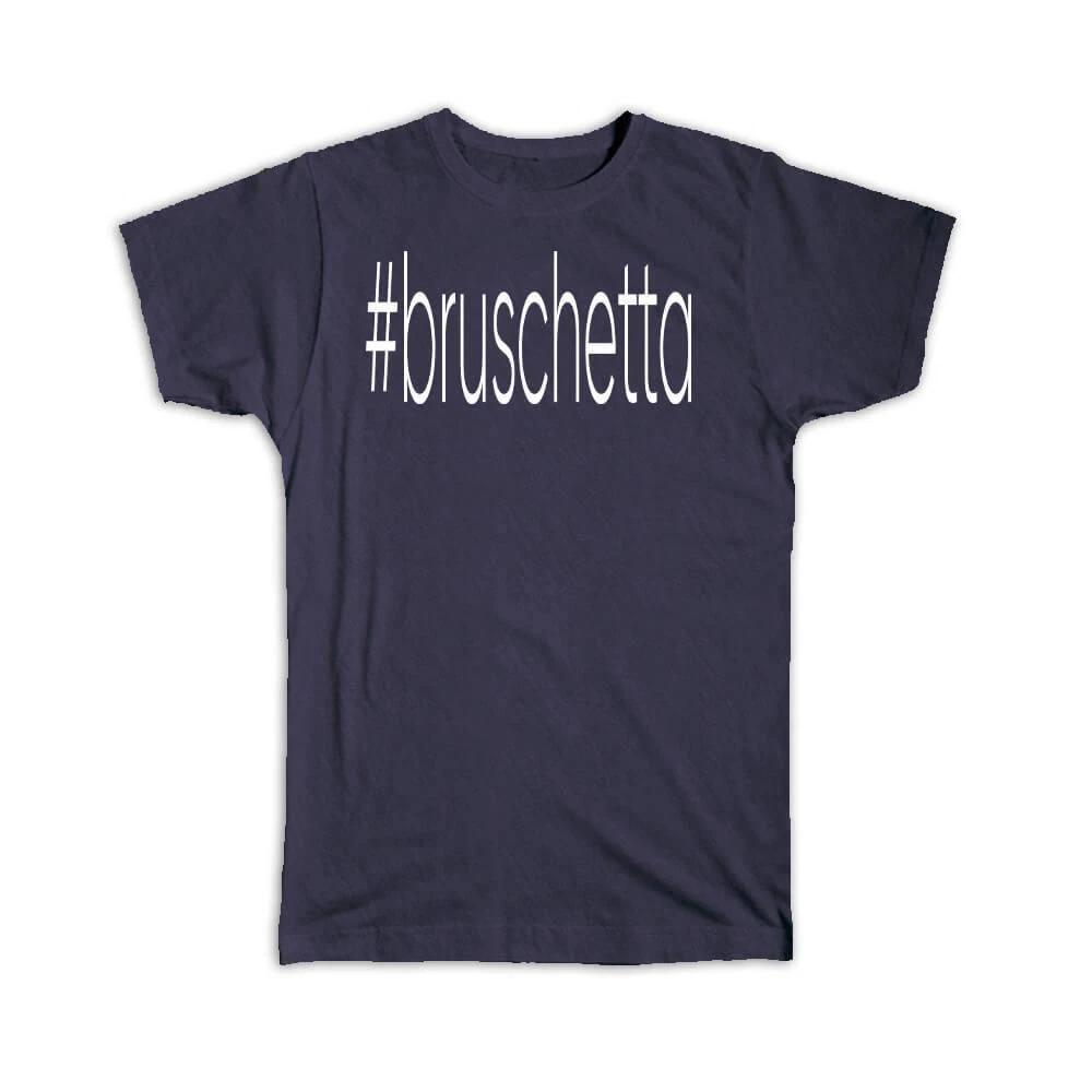 

Gift T-Shirt : Hashtag Bruschetta Hash Tag Social Media S