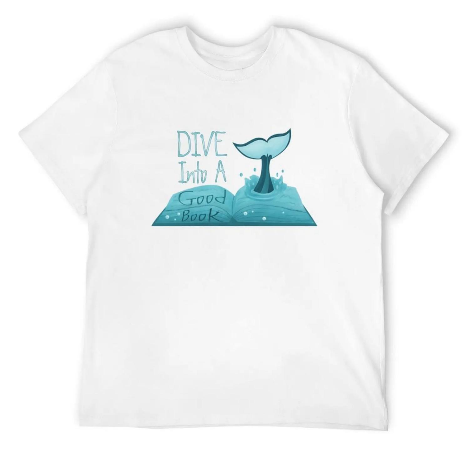 

Dive into a Good Book T-Shirt luxury t-shirt kawaii clothes rapper graphic tees summer clothes mens clothes XXXXXL білий
