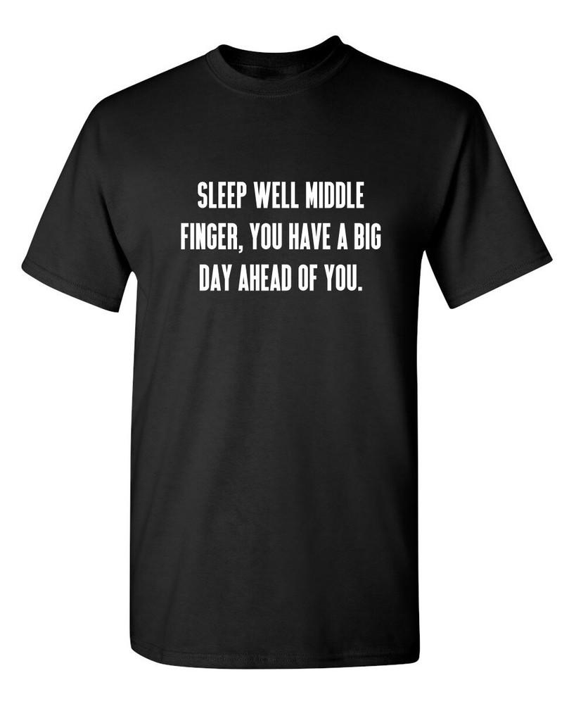 

Sleep Well Middle Finger You Have Sarcastic Humor Graphic Novelty Funny T Shirt Unisex T-Shirt XXXL