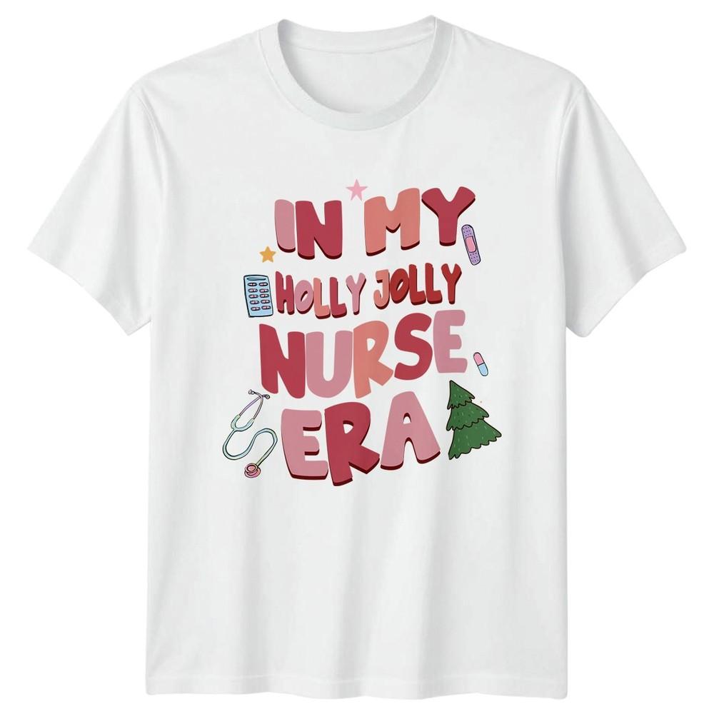 In My Holly Jolly Nurse Era Christmas Nurse Holidays Unisexs Unisexs Graphic Tee S