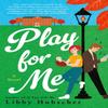 Play for Me by Libby Hubscher Paperback Book 9780593547229