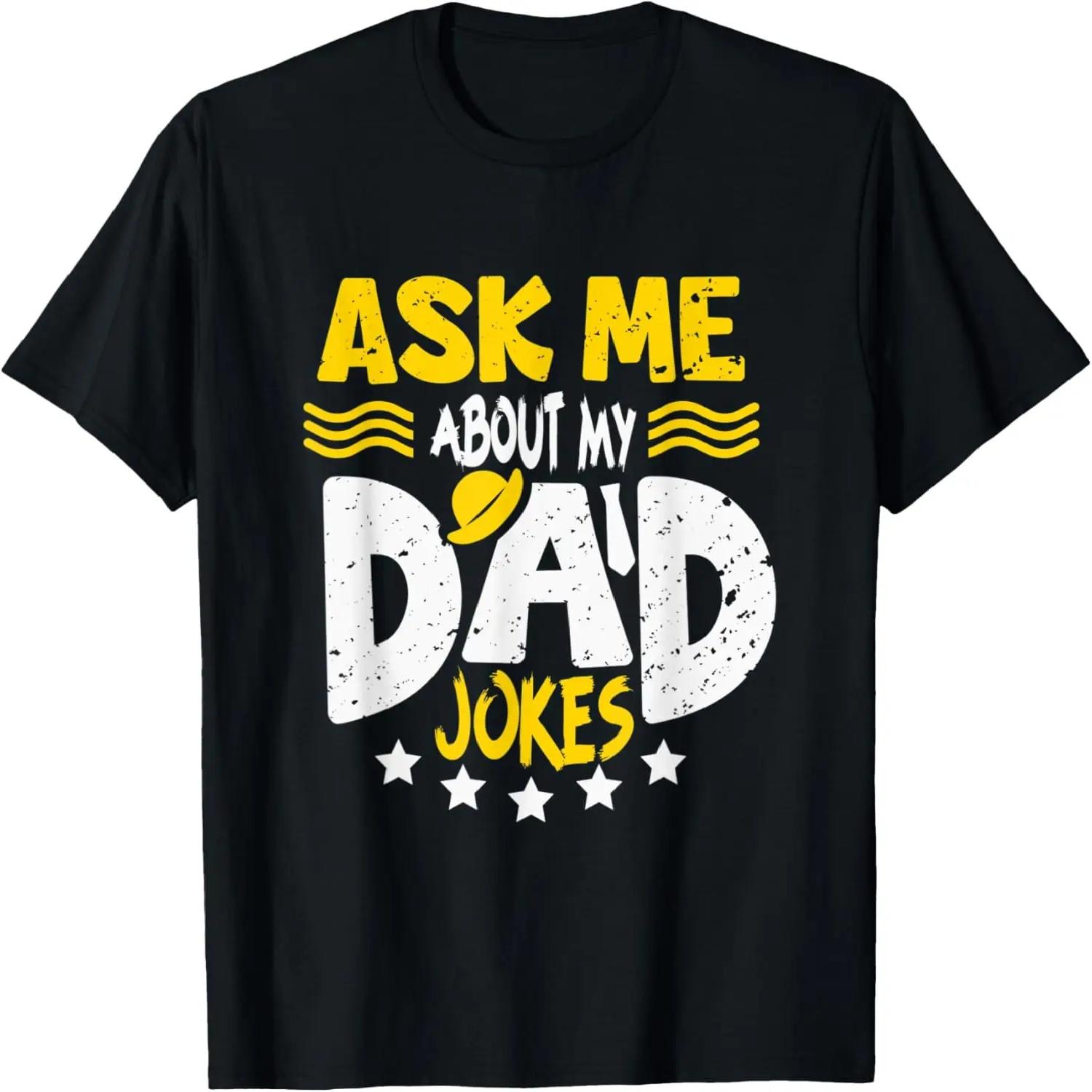 Mens Ask Me About My Dad Jokes Funny Fathers Day Sarcastic Humor T-Shirt S
