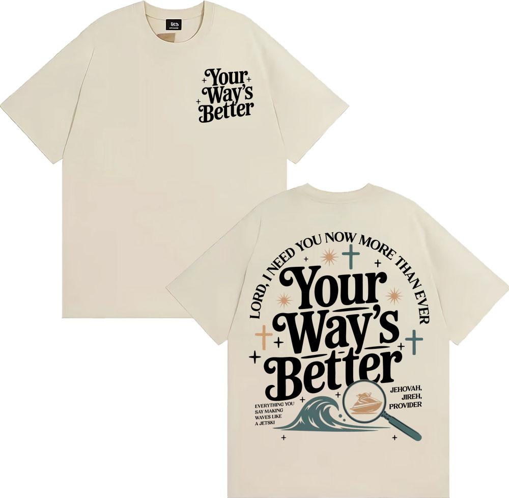 Your Way S Better Christian Bible Verse Print Tshirts Unisex WOMEN Gothic High Street Classic T Shirt Casual ONeck Loose Tshirt