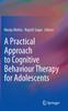 The A Practical Approach To Cognitive Behaviour Therapy for Adolescents Book