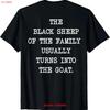 The Black Sheep Of Family Usually Turns Into Goat T Shirt Vintage Streetwear Stylish Fashion Soft Top For Everyday Wear