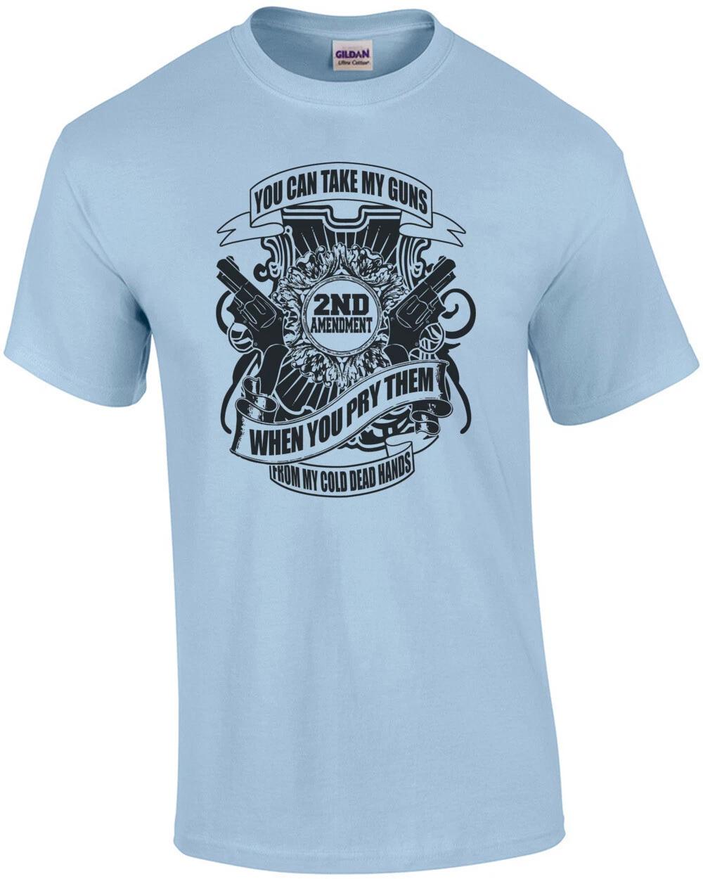 

You Can Take My Guns When You Pry Them From My Cold Dead Hands T-Shirt M