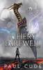 A Fiery Farewell by Paul Cude Paperback Book 9781916352445