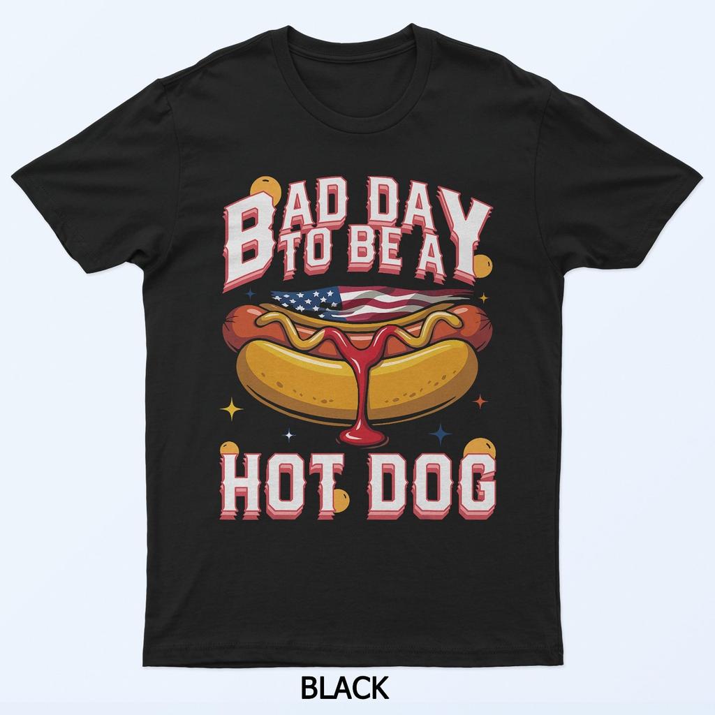 Bad Day To Be A Hot Dog Funny Patriotic BBQ Humor Joke T-Shirt