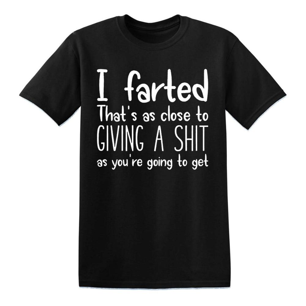 I FARTED THATS Funny Joke Tshirt Humorous Unique Gift Clothing Mens Daily Life Casual Streetwear Unisex Oneck Hot Sale Tops