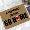 Humorous Funny Doormat Saying Quotes If You Forgot The Wine Go Home Floor Mats Non-slip Kitchen Rugs Bathroom Christmas Gift