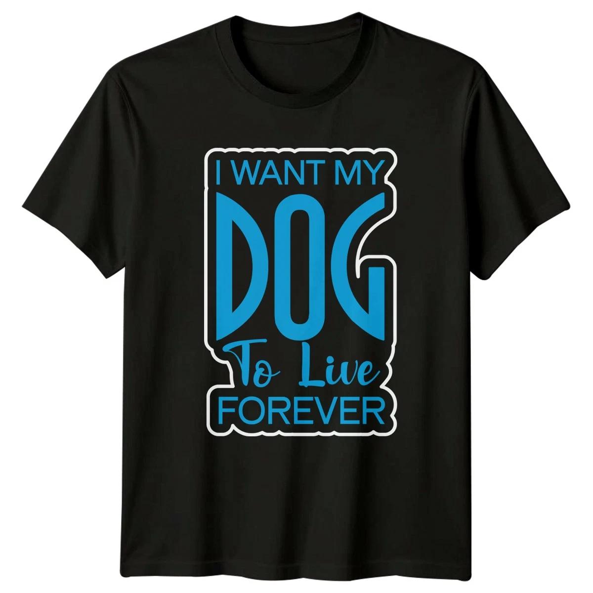 I Want My Dog To T-Shirt Dog Lovers Dogs Birthday Gift For Him And Her XL