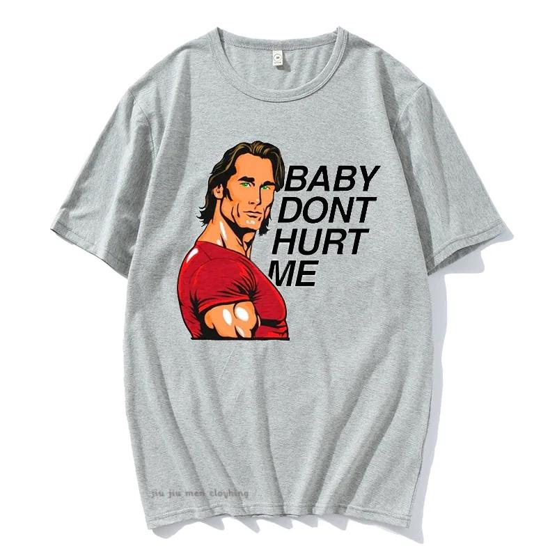 

Футболка с мемом «Baby Don t Hurt Me» для мужчин и женщин, топы из хлопка, футболки с коротким рукавом, мужская футболка с круглым воротником, свободная одежда L