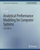 The Analytical Performance Modeling for Computer Systems, Third Edition Book