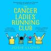 The Cancer Ladies Running Club by Josie Lloyd Paperback Book 9780008373658