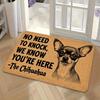 Funny Chihuahua Door Mat Carpet Mat Rug Home Decoration No Need Knock We Know Youre Here Non Slip Floor Mat Home Kitchen Mat