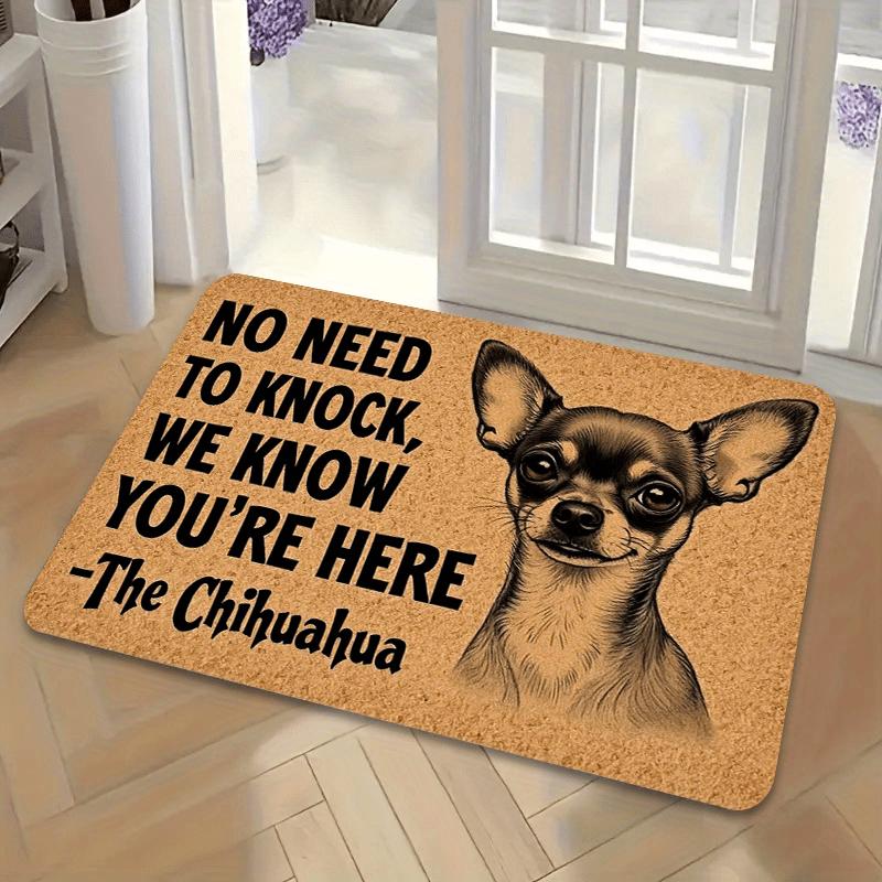 Funny Chihuahua Doormat - No Need to Knock Non-Slip Washable Polyester Floor Mat for Kitchen, Bathroom & Living Room Decor