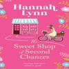The Sweet Shop of Second Chances by Hannah Lynn Hardback Book 9781805495789