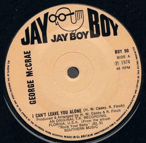

7inch Record GEORGE MCCRAE - I Can t Leave You Alone BOY90 Jay Boy 1974 UK Soul/Funk Used