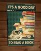 Its a Good Day To Read Book Metal Wall Sign Poster