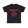 Einwanderer machen Amerika groß Grafik-T-Shirt, S-5XL