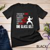 One Black Belt Taekwondo Unisex T-shirt