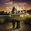 To Free the Stars by Jnell Ciesielski Paperback Book 9780785248484