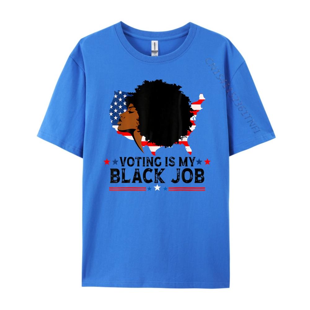 My Black Job Is Voting America Usa Funny T Shirts Oversized T Shirt Unisex Tshirts