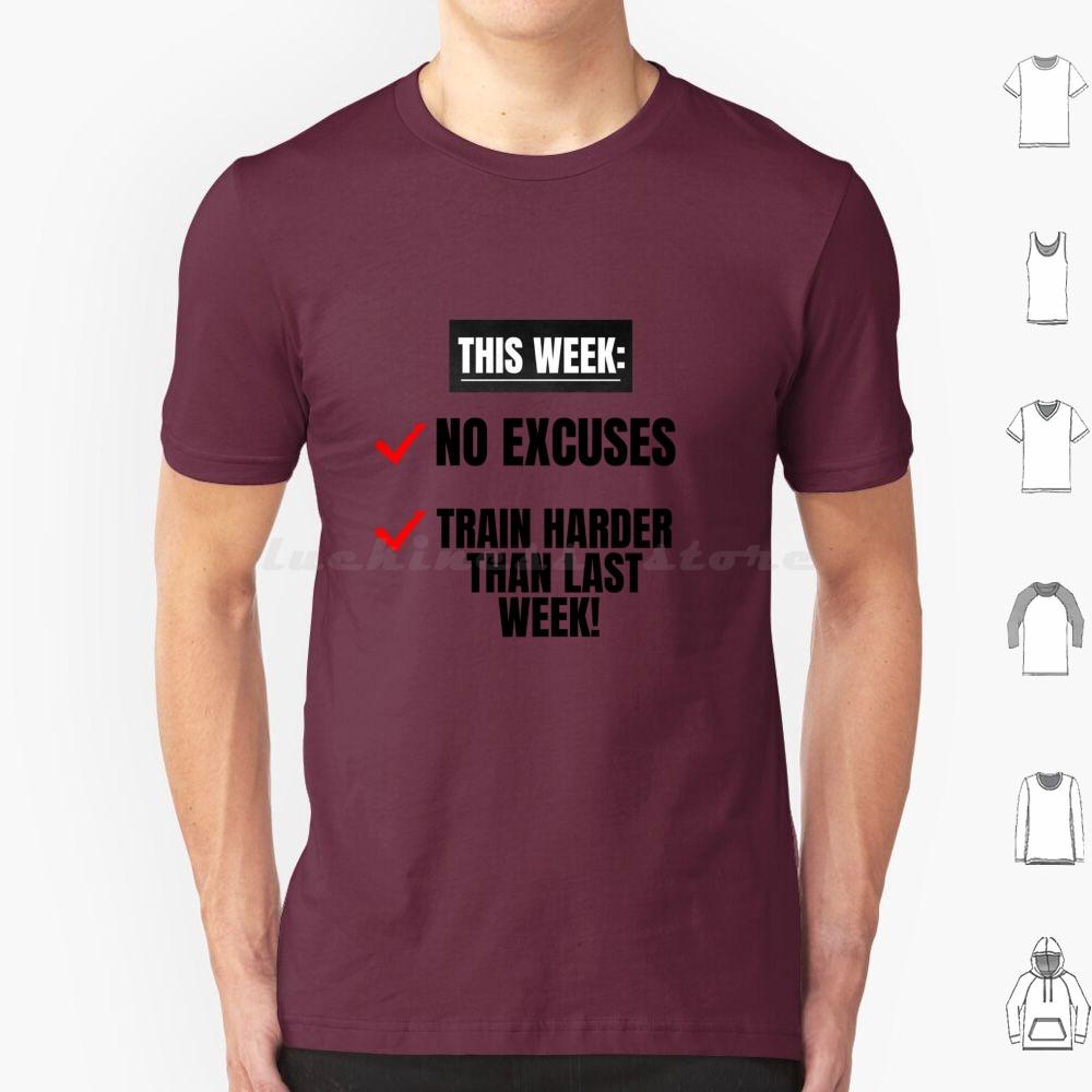 No Excuses Train Harder Than Last Week Motivational Inspirational Gym Quote T Shirt Men Women Kids 6xl Cute Motivational