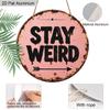 2D Flat Stay Weird Round Metal Sign, Vintage Pink Aluminum Wall Decor with Jute Rope, Rustic Distressed Art Hanging Plaque for Bedroom, Living Room
