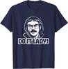 Funny Hilarious Do It Lady Meme Chit Humor Vital T-Shirt